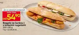 Hruška Bageta se šunkou/s kuřecími nugetami nabídka