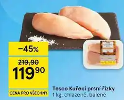 Tesco Tesco Kuřecí prsní řízky, 1 kg, chlazené, balené nabídka