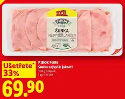 Lidl PIKOK PURE ŠUNKA NEJVYŠŠÍ JAKOSTI nabídka