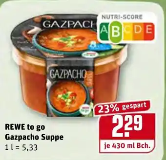 REWE Center Rewe to go Gazpacho Suppe 430ml Becher Angebot