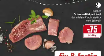 REWE Frisches Schweinefilet mit Kopf 100 g Angebot