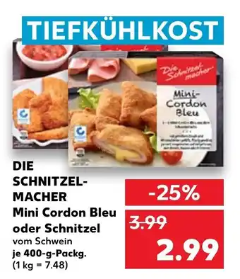 Kaufland Die Schnitzelmacher Mini Cordon Bleu oder Schnitzel 400 g Packg. Angebot