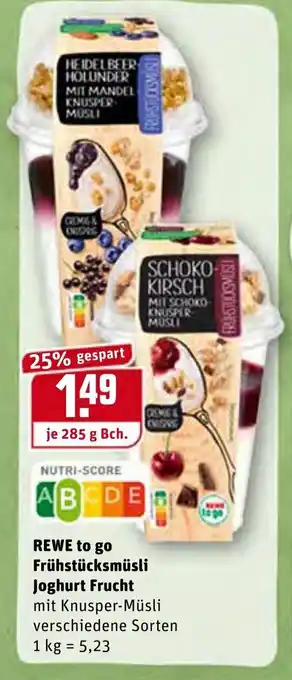 REWE Kaufpark Rewe to go Frühstücksmüsli Joghurt Frucht 285g Becher Angebot