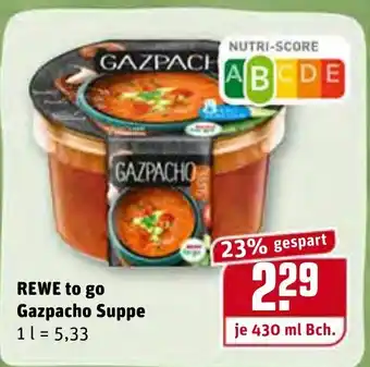 REWE Kaufpark Rewe to go Gazpacho Suppe 430ml Becher Angebot