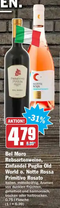 Hit Bel Moro Rebsortenweine, Zinfandel Puglia Old World o. Notte Rossa Primitivo Rosato 0,75L Angebot