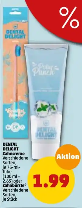 PENNY Dental Delight Zahncreme 75 ml tube oder Zahnbürste Angebot