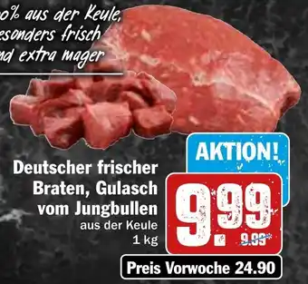 Hit Deutscher frischer Braten, Gulasch vom Jungbullen 1 kg Angebot