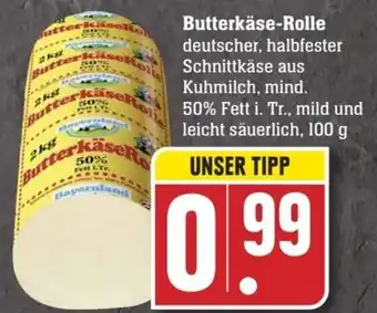 Edeka Neukauf Butterkäse Rolle 100 g Angebot