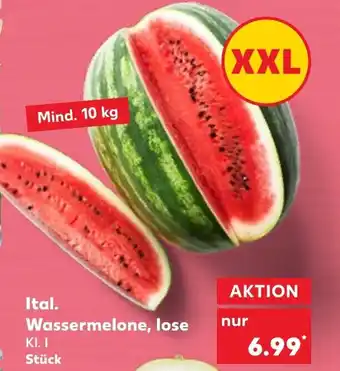 Kaufland Ital.Wassermelone, lose mind. 10 kg XXL Angebot