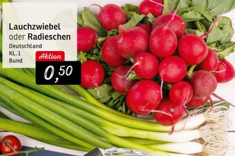 KONSUM Lauchzwiebeln oder Radieschen Angebot