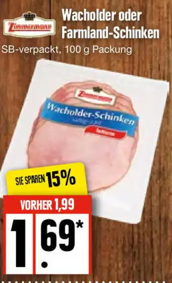 Edeka Zimmermann Wacholder oder Farmland Schinken 100 g Packung Angebot