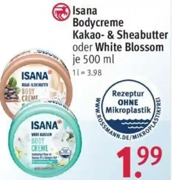 Rossmann Isana Bodycreme Kakao & Sheabutter oder White Blossom 500 ml Angebot