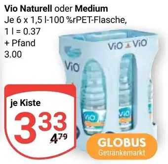 Globus Vio Naturell oder Medium 6x1,5 L Angebot