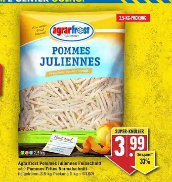 Edeka Agrarfrost Pommes Julennes Feinschnitt Oder Pommes Frites Normalschnitt Angebot