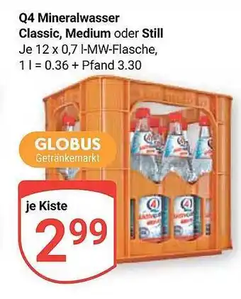 Globus Q4 Mineralwasser Classic, Medium Oder Still Angebot