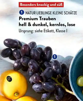 Aldi Süd Natur Lieblinge Kleine Schätze Premium Trauben hell & dunkel, kernlose, lose Angebot