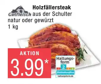 Marktkauf Gutfleisch Holzfallersteak 1kg Angebot