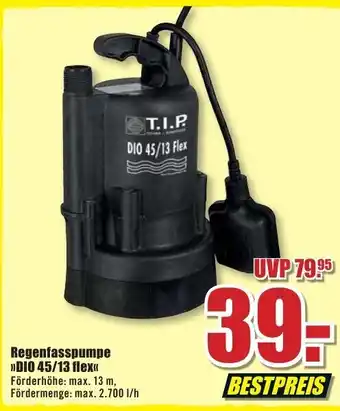 B1 Discount Baumarkt Regenfasspumpe ,,DIO 45/13 flex" Angebot