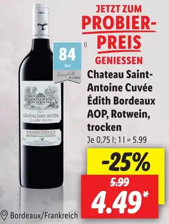 Lidl Chateau Saint Antoine Cuvée Édith Bordeaux AOP, Rotwein, trocken 0,75 L Angebot