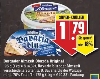 Edeka Neukauf Bergader Almzeit Obazda Original 125 g, Bavaria blu oder Almzeit 175 g Packung Angebot