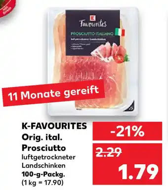 Kaufland K-Favourites Orig. ital. Prosciutto 100 g Angebot