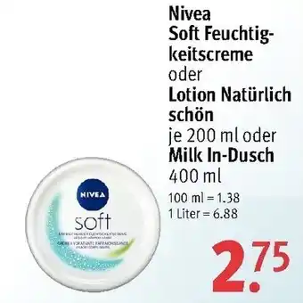 Rossmann Nivea Soft Feuchtigkeitscreme oder Lotion Natürlich schön 200ml oder Milk In Dusch 400ml Angebot