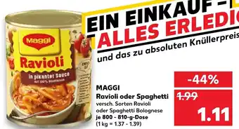 Kaufland Maggi Ravioli oder Spaghetti 800-810 g Dose Angebot