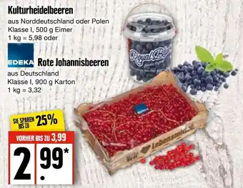 Edeka Kulturheidelbeeren 500 g Eimer oder Edeka Rote Johannisbeeren 900 g Karton Angebot