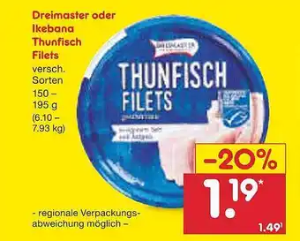 Netto Marken-Discount Dreimaster Oder Ikebana Thunfisch Filets Angebot