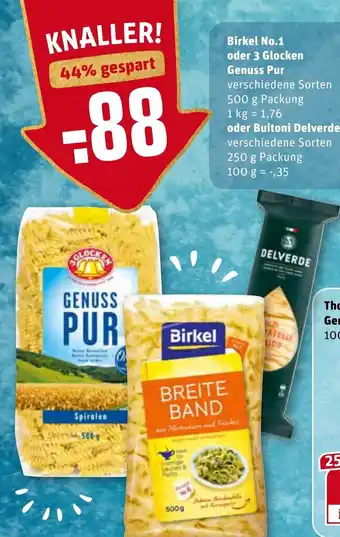 REWE Center Birkel No.1 oder 3 Glocken Genuss Pur 500g oder Buitoni Delverde 250g Angebot