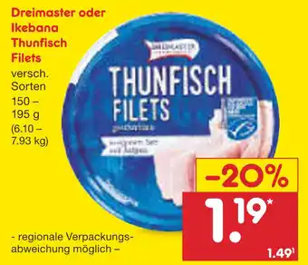 Netto Marken-Discount Dreimaster o. Ikebana Thunfisch Filets 150-195g Angebot