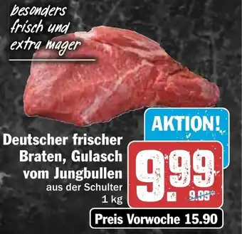 Hit Deutscher frischer Braten, Gulasch vom Jungbullen 1 kg Angebot