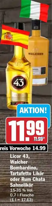 Hit Licor 43, Walcher Bombardino o. Tartufetto Likör oder Rum Chata Sahnelikör 0,7L Flasche Angebot