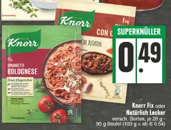 E-Center Knorr Fix oder Natürlich Lecker 28-92g Beutel Angebot