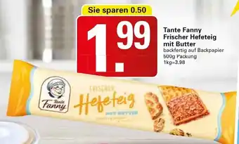 WEZ Tante Fanny Frischer Hefeteig mit Butter 500g Packung Angebot