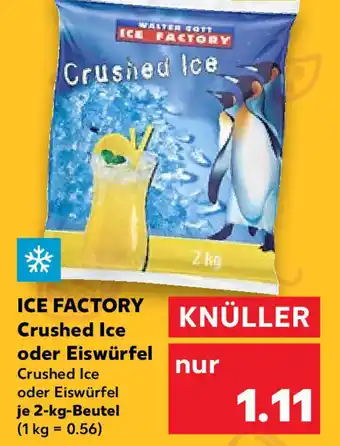 Kaufland Ice Factory Crushed Ice oder Eiswürfel 2 kg Beutel Angebot