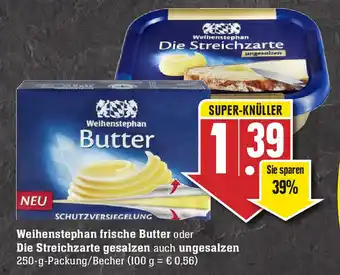 Edeka Weihenstephan frische Butter oder Die Streichzarte gesalzen auch ungesalzen 250g Angebot