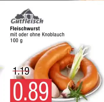 Marktkauf Gutfleisch Fleischwurst 100 g Angebot