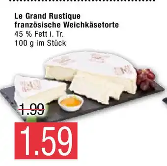 Marktkauf Le Grand Rustique französische Weichkäsetorte 100 g Angebot