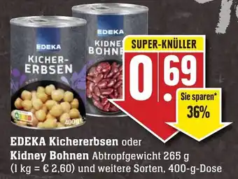 Edeka Neukauf Edeka Kichererbsen oder Kidney Bohnen 400 g Dose Angebot