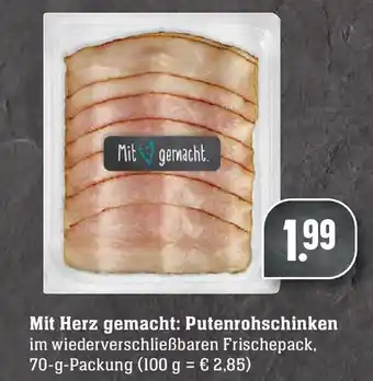 Edeka Mit Herz gemacht: Putenrohschinken 70g Angebot