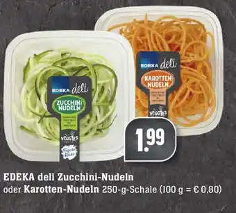 Edeka Edeka deli Zucchini Nudeln oder Karotten Nudeln 250g Angebot