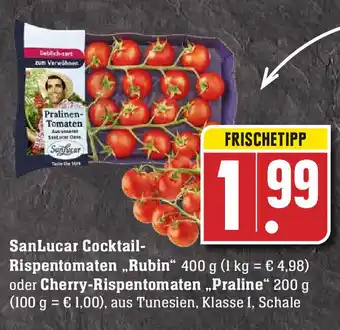 Edeka SanLucar Cocktail Rispentomaten ,,Rubin" 400g oder Cherry Rispentomaten ,,Praline" 200g Angebot