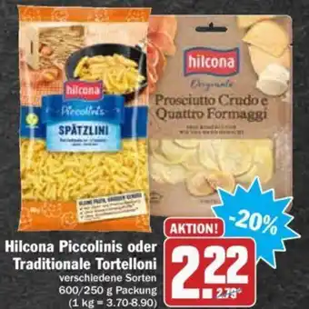 Hit Hilcona Piccolinis oder Traditionale Tortelloni 600/250g Angebot