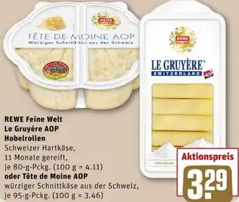 REWE City Rewe Feine Welt Le Gruyére AOP Hobelrollen 80g oder Tête de Moine AOP 95g Angebot