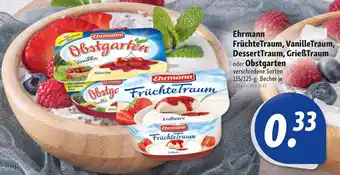 Nah & Frisch Ehrmann Früchtetraum , Vanilletraum, DessertTraum, GrießTraum oder Obstgarten 115/125g Becher Angebot