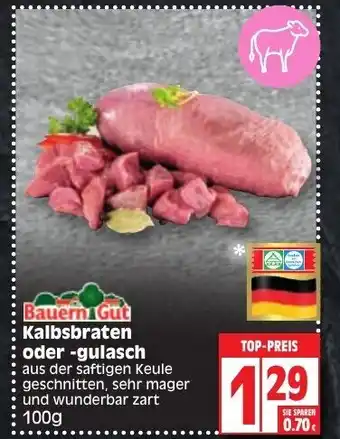 EDEKA Wucherpfennig Bauern Gut Kalbsbraten oder Gulasch 100g Angebot