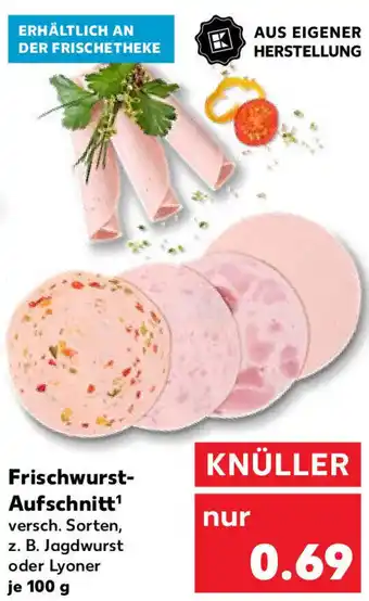 Kaufland Frischwurst Aufschnitt 100 g Angebot