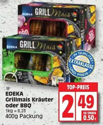 Edeka Edeka Grillmais Kräuter oder BBQ 400 g Packung Angebot