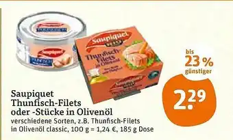 tegut Saupiquet Thunfisch-filets Oder -stücke In Olivenöl 185g Angebot